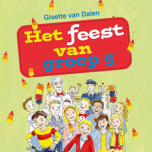 Het feest van groep 5 – omslag van het luisterboek van Gisette van Dalen