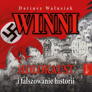 Winni: Holokaust i fałszowanie historii – okładka audiobooka, autor Dariusz Walusiak