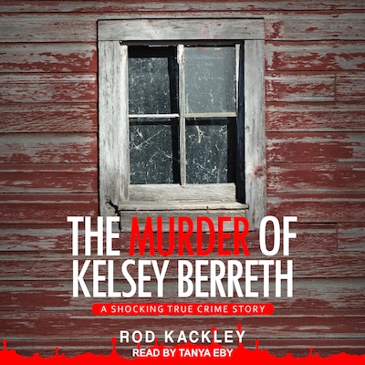The Murder of Kelsey Berreth – omslag til lydbogen af Rod Kackley