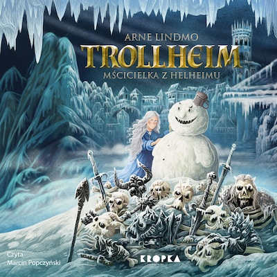 Trollheim. Mścicielka z Helheimu – okładka audiobooka, autor Arne Lindmo
