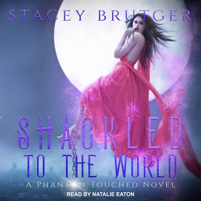 Shackled to the World – omslag til lydbogen af Stacey Brutger