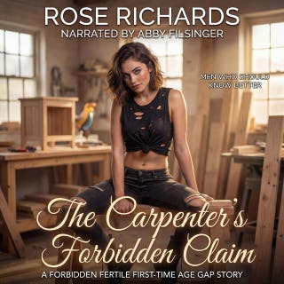 The Carpenter's Forbidden Claim: A Forbidden Fertile First-time Age Gap Story – omslag till ljudboken av Rose Richards