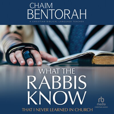 What the Rabbis Know That I Never Learned in Church – omslag til lydbogen af Chaim Bentorah