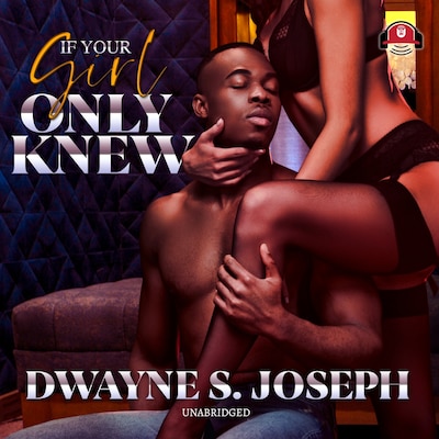 If Your Girl Only Knew – omslag til lydbogen af Dwayne S. Joseph
