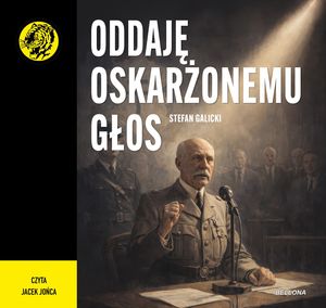 Oddaję oskarżonemu głos – okładka audiobooka, autor Stefan Galicki
