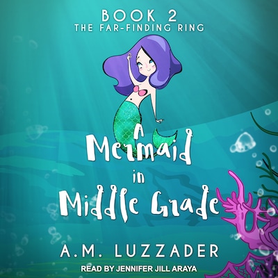 A Mermaid in Middle Grade Book 2 – omslag til lydbogen af A. M. Luzzader