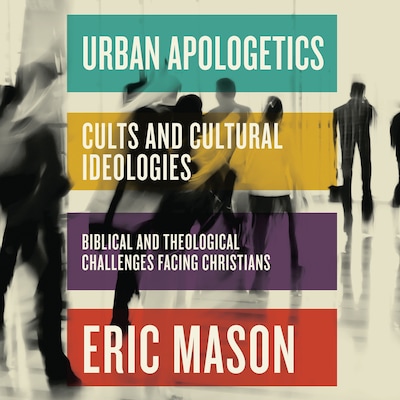 Urban Apologetics: Cults and Cultural Ideologies – omslag til lydbogen af Eric Mason
