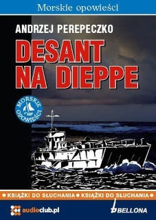 Desant na Dieppe – okładka audiobooka, autor Andrzej Perepeczko