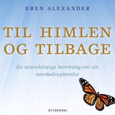 Til himlen og tilbage – omslag til lydbogen af Eben Alexander