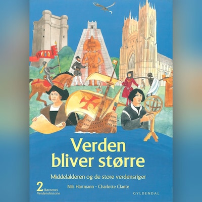 Børnenes verdenshistorie 2 - Verden bliver større – omslag til lydbogen af Nils Hartmann