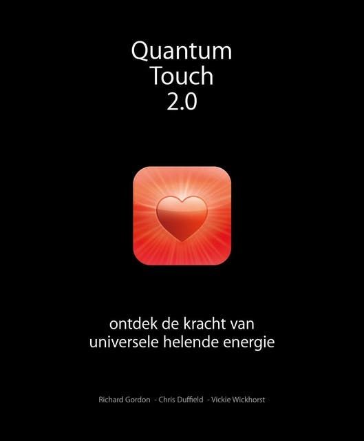 Quantum-Touch 2.0: ontdek de kracht van universele helende energie – omslag van het luisterboek van Chris Duffield,Richard Gordon,Vickie Wickhorst