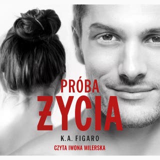 Próba życia – okładka audiobooka, autor K.A. Figaro