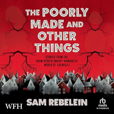 The Poorly Made and Other Things – omslag til lydbogen af Sam Rebelein