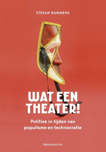 Wat een theater: politiek in tijden van populisme en technocratie – omslag van het luisterboek van Rummens Stefan