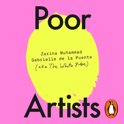Poor Artists – omslag til lydbogen af The White Pube, Gabrielle de la Puente, Zarina Muhammad