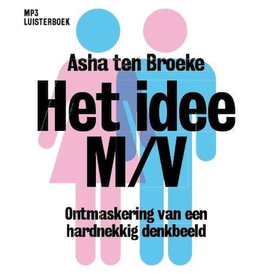 Het idee M/V – omslag van het luisterboek van Asha ten Broeke