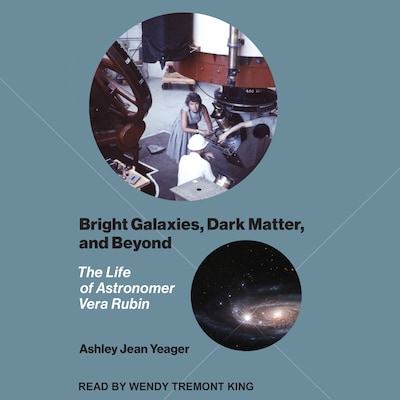 Bright Galaxies, Dark Matter, and Beyond – omslag til lydbogen af Ashley Jean Yeager