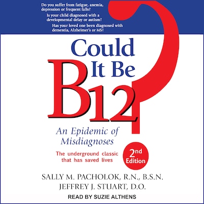 Could It Be B12? – omslag til lydbogen af Sally M. Pacholok, RN, BSN, Jeffrey J. Stuart, DO