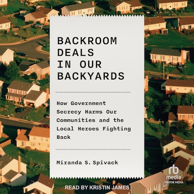 Backroom Deals in Our Backyards – omslag til lydbogen af Miranda S. Spivack