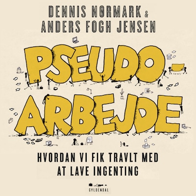Pseudoarbejde – omslag til lydbogen af Dennis Nørmark, Anders Fogh Jensen