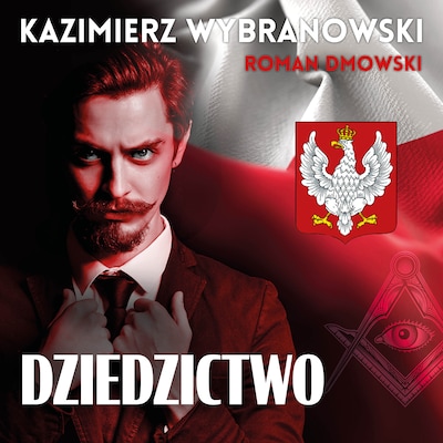 Dziedzictwo – okładka audiobooka, autor Kazimierz Wybranowski, Roman Dmowski