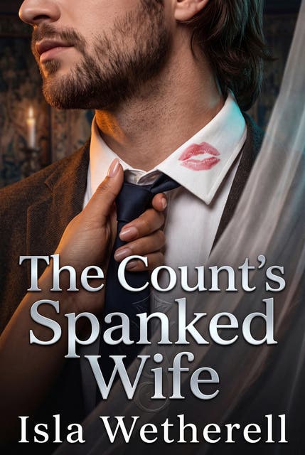 The Count's Spanked Wife: Historical Erotic Spanking Shame Play Romance – omslag til lydbogen af Isla Wetherell
