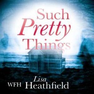 Such Pretty Things – okładka audiobooka, autor Lisa Heathfield
