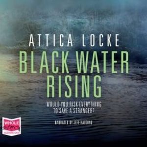 Black Water Rising – okładka audiobooka, autor Attica Locke