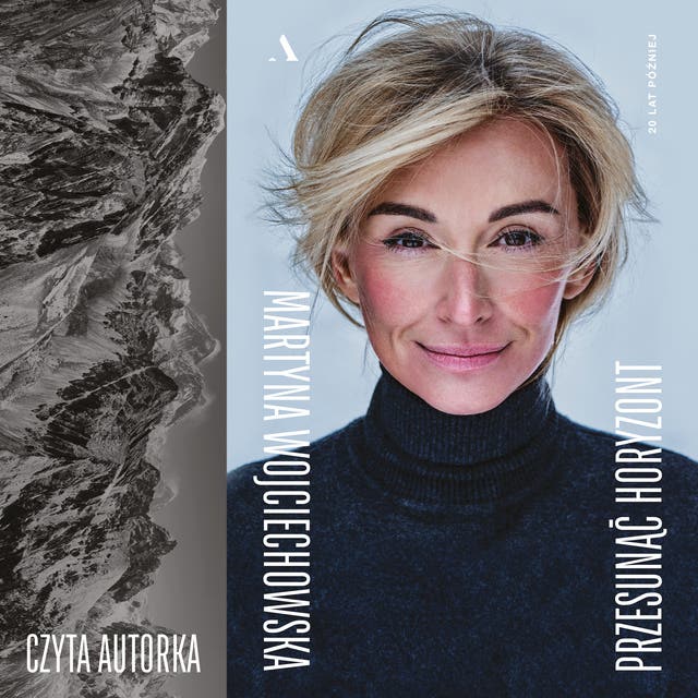Przesunąć horyzont. 20 lat później – okładka audiobooka, autor Martyna Wojciechowska
