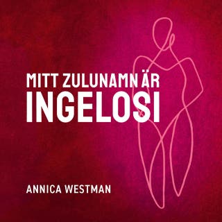 Mitt zulunamn är Ingelosi – omslag till ljudboken av Annica Westman