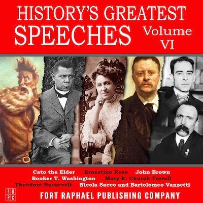 History's Greatest Speeches - Vol. VI