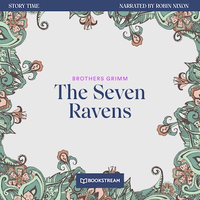 The Seven Ravens - Story Time, Episode 48