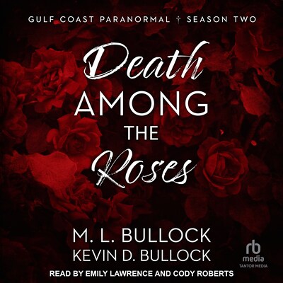 Death Among The Roses – omslag til lydbogen af M. L. Bullock, Kevin D. Bullock