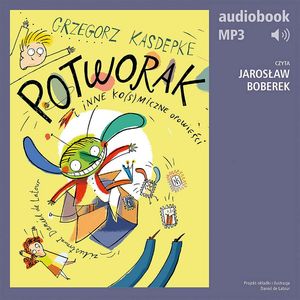 Potworak i inne ko(s)miczne opowieści – okładka audiobooka, autor Grzegorz Kasdepke