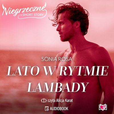 Lato w rytmie lambady. Niegrzeczne short story – okładka audiobooka, autor Sonia Rosa