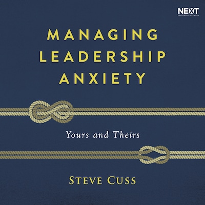 Managing Leadership Anxiety