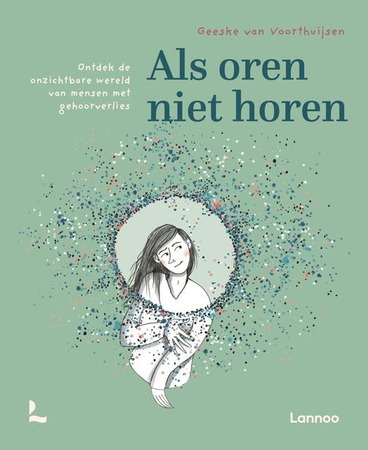 Als oren niet horen: Ontdek de onzichtbare wereld van mensen met gehoorverlies – omslag van het luisterboek van Geeske van Voorthuijsen
