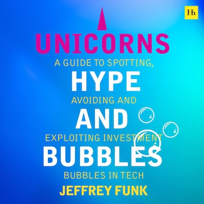 Unicorns, Hype, and Bubbles – omslag til lydbogen af Jeffrey Funk