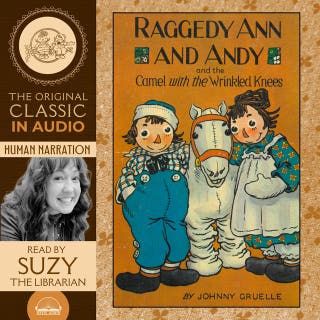 Raggedy Ann and Andy and the Camel with the Wrinkled Knees