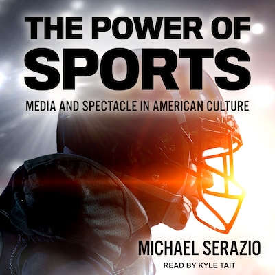 The Power of Sports – omslag til lydbogen af Michael Serazio