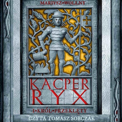 Kacper Ryx i król przeklęty – okładka audiobooka, autor Mariusz Wollny