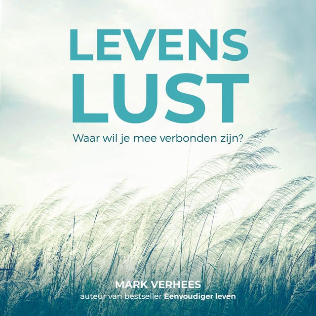 Levenslust: Waar wil je mee verbonden zijn – omslag van het luisterboek van Mark Verhees