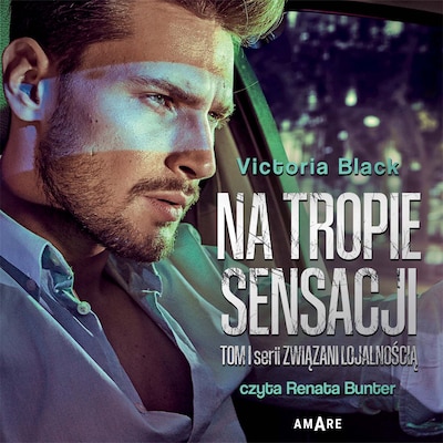 Na tropie sensacji tom I serii Związani lojalnością