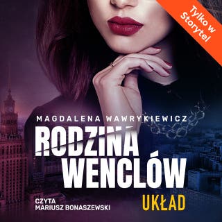 Układ. Rodzina Wenclów – okładka audiobooka, autor Magdalena Wawrykiewicz