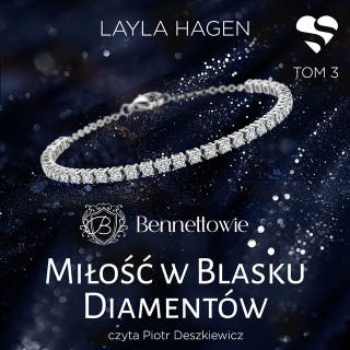 Miłość w blasku diamentów. Bennettowie. Tom 3 – okładka audiobooka, autor Layla Hagen