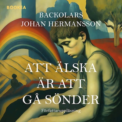 Att älska är att gå sönder – omslag till ljudboken av Backolars Johan Hermansson