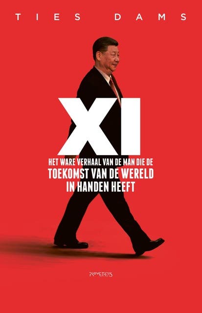 Xi: Het ware verhaal van de man die de toekomst van de wereld in handen heeft
