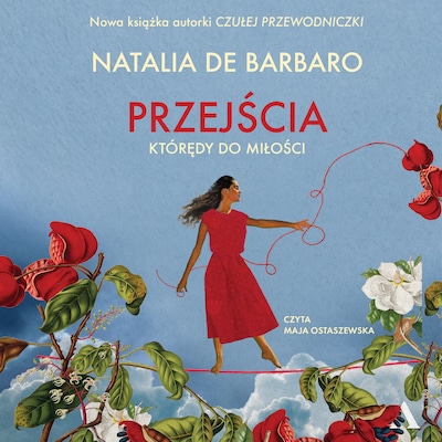 Przejścia. Którędy do miłości? – okładka audiobooka, autor Natalia de Barbaro