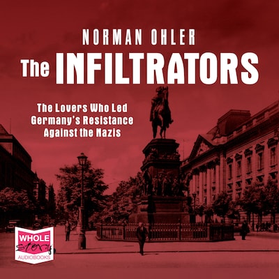 The Infiltrators – omslag til lydbogen af Norman Ohler