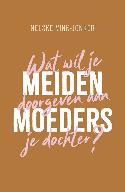 Meidenmoeders: Wat wil je doorgeven aan je dochter? – omslag van het luisterboek van Nelske Vink-Jonker